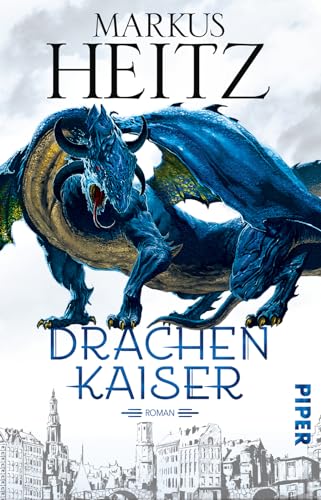 Drachenkaiser (Die Drachen-Reihe 2): Roman von Piper Verlag GmbH